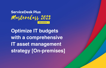 Optimize IT budgets with a comprehensive IT asset management strategy