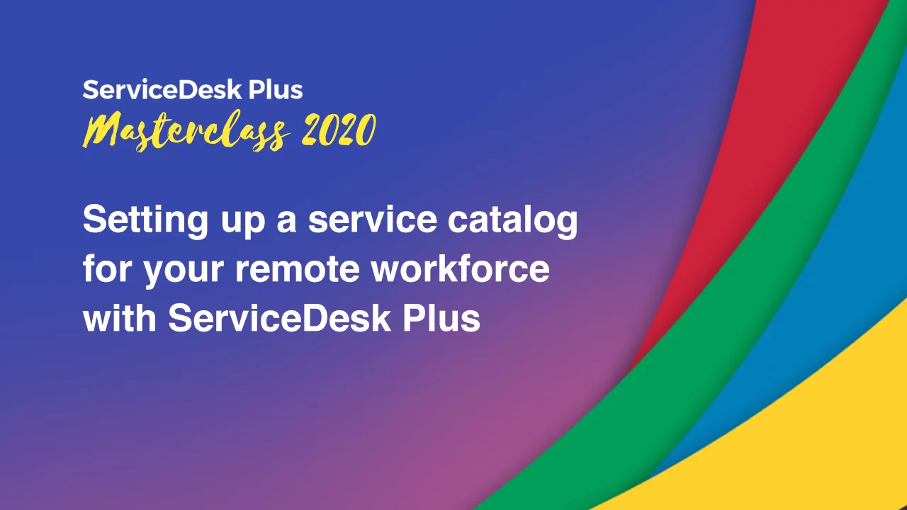 Setting up a service catalog for your remote workforce with ServiceDesk Plus
