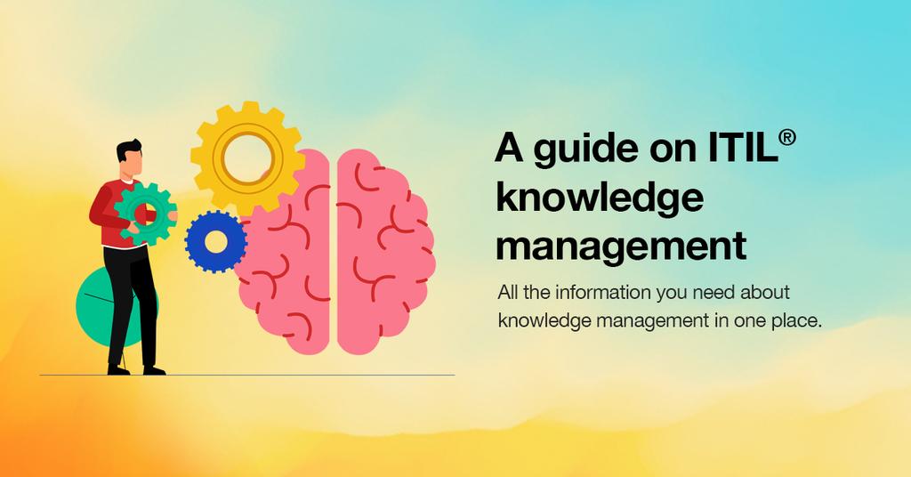 IT knowledge management - Definition, process, roles & responsibilities