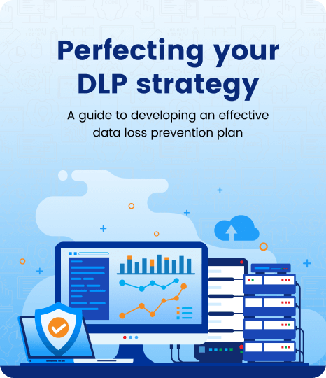 Perfect your DLP strategy
