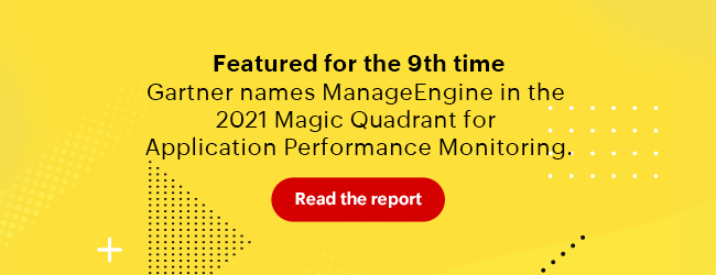 ManageEngine recognized in 2021 Gartner Magic Quadrant for Application Performance Monitoring