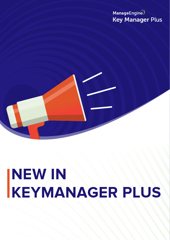 New in Key Manager Plus