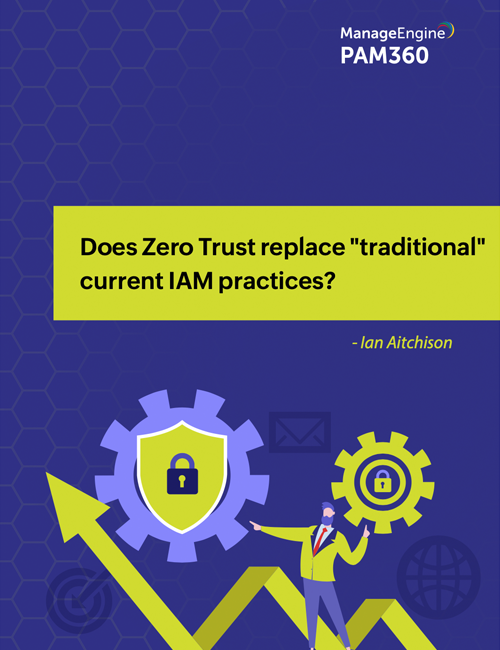 Does Zero Trust replace traditional current IAM practices