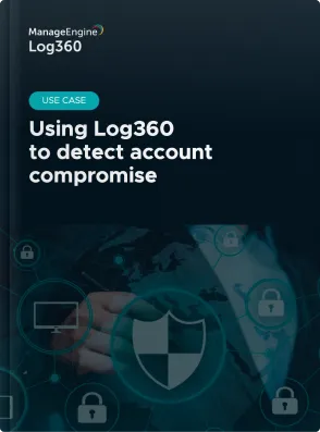 Account compromise detection using Log360