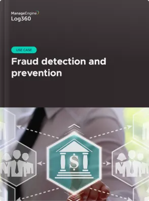 Fraud detection and prevention using Log360