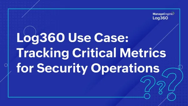 Tracking critical metrics for security operations