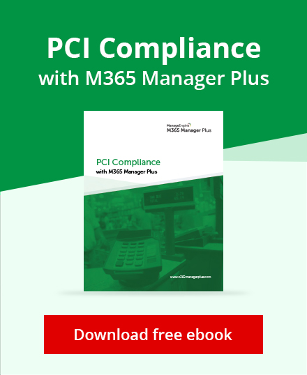 PCI DSS compliance with M365 Manager Plus
