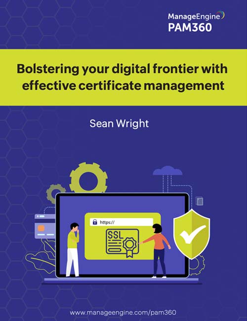 Bolstering your digital frontier with effective certificate management